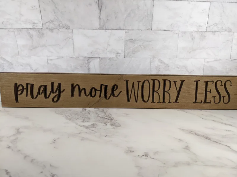 Pray More Worry Less Wood Sign