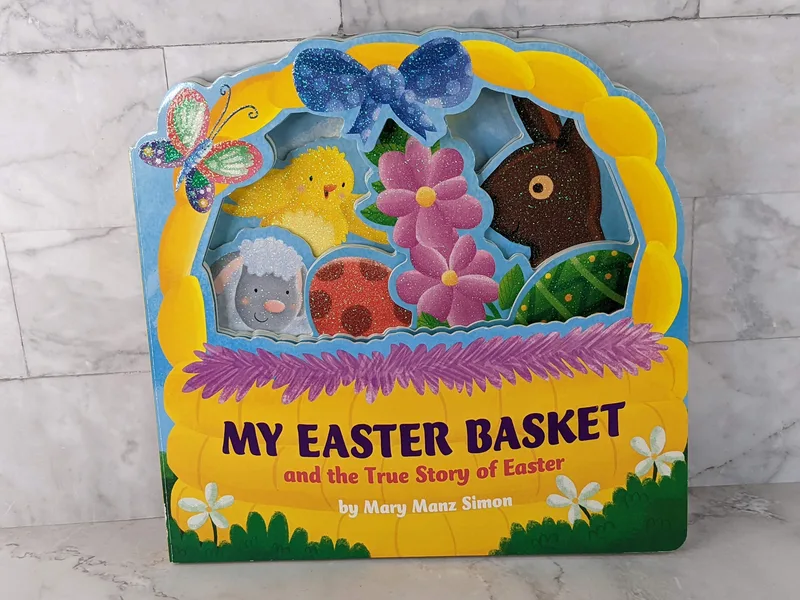 My Easter Basket and the True Story of Easter