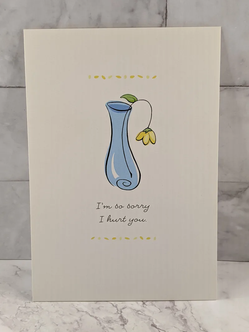 I'm so sorry I hurt you...